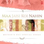 Maa Jaisi Koi Nahin - Mother's Day Special Songs - Ananya Bhat Song Download